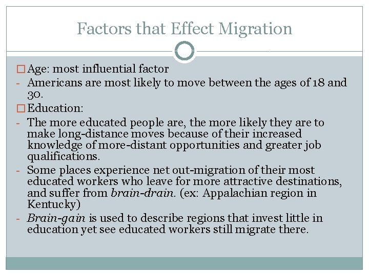 Factors that Effect Migration � Age: most influential factor - Americans are most likely Factors that Effect Migration � Age: most influential factor - Americans are most likely