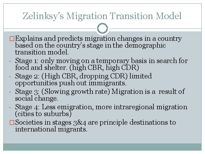 Zelinksy’s Migration Transition Model �Explains and predicts migration changes in a country based on Zelinksy’s Migration Transition Model �Explains and predicts migration changes in a country based on