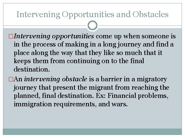Intervening Opportunities and Obstacles �Intervening opportunities come up when someone is in the process Intervening Opportunities and Obstacles �Intervening opportunities come up when someone is in the process