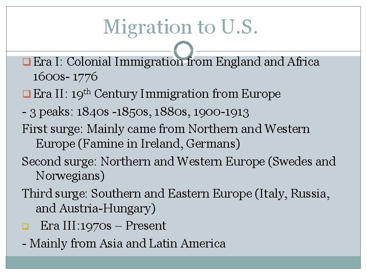 Migration to U. S. q Era I: Colonial Immigration from England Africa 1600 s- Migration to U. S. q Era I: Colonial Immigration from England Africa 1600 s-