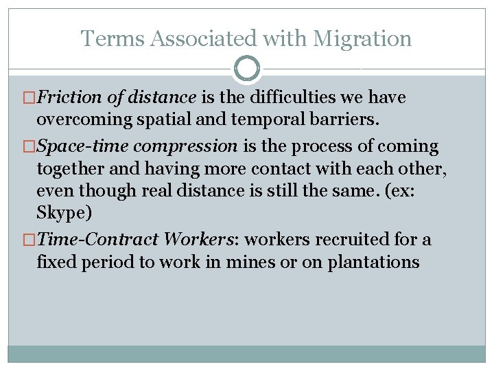Terms Associated with Migration �Friction of distance is the difficulties we have overcoming spatial Terms Associated with Migration �Friction of distance is the difficulties we have overcoming spatial
