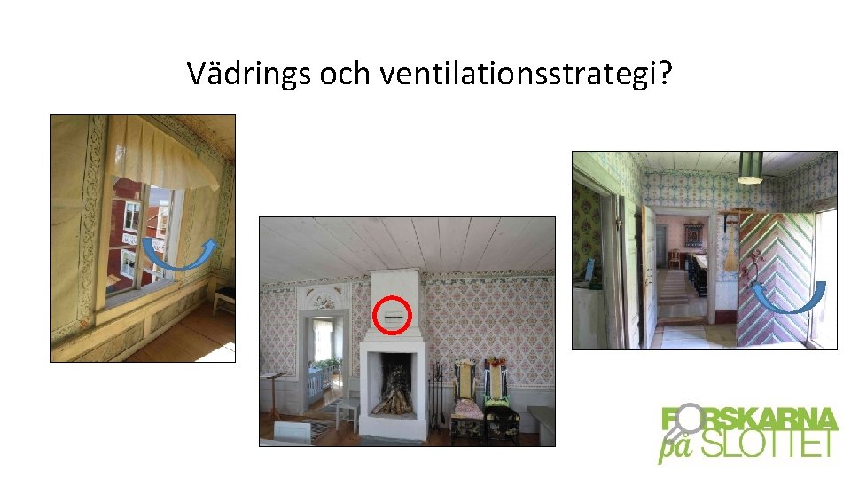 Vädrings och ventilationsstrategi? 