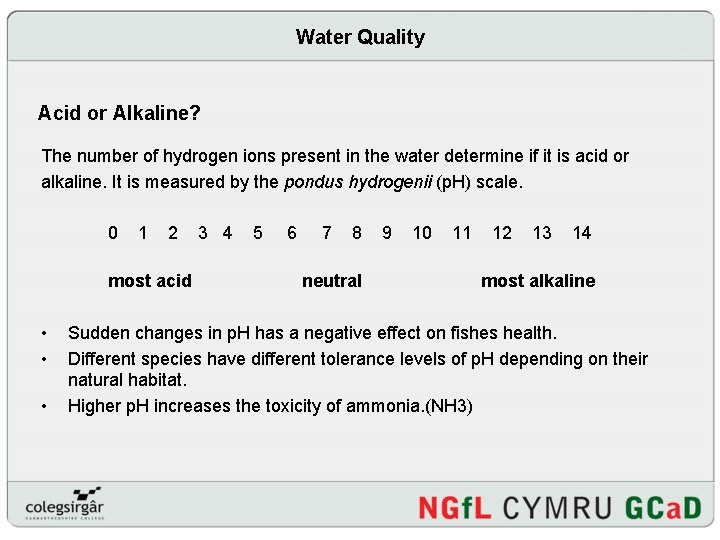 Water Quality Acid or Alkaline? The number of hydrogen ions present in the water