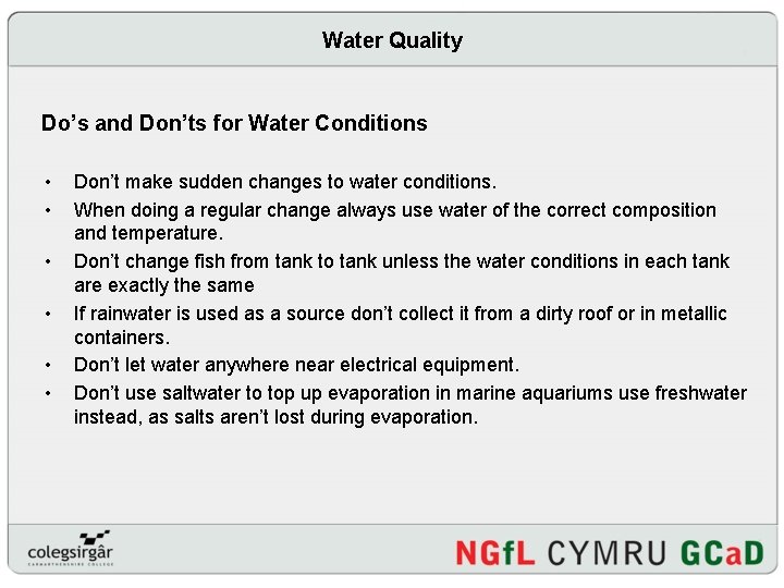 Water Quality Do’s and Don’ts for Water Conditions • • • Don’t make sudden