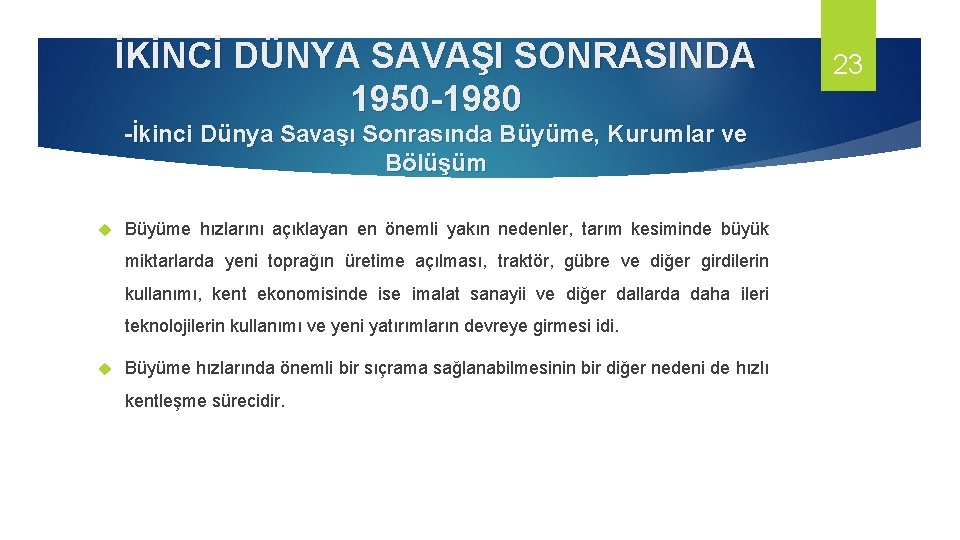 İKİNCİ DÜNYA SAVAŞI SONRASINDA 1950 -1980 -İkinci Dünya Savaşı Sonrasında Büyüme, Kurumlar ve Bölüşüm