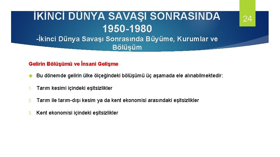 İKİNCİ DÜNYA SAVAŞI SONRASINDA 1950 -1980 -İkinci Dünya Savaşı Sonrasında Büyüme, Kurumlar ve Bölüşüm