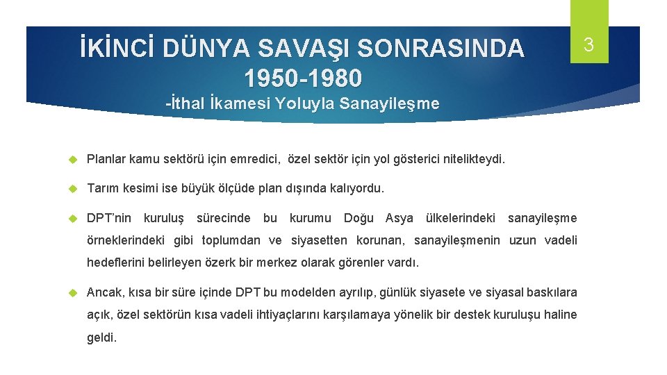 İKİNCİ DÜNYA SAVAŞI SONRASINDA 1950 -1980 -İthal İkamesi Yoluyla Sanayileşme Planlar kamu sektörü için