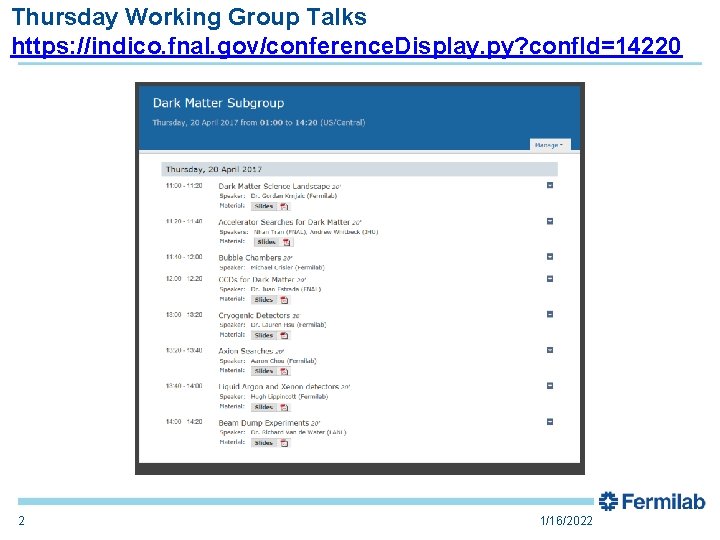 Thursday Working Group Talks https: //indico. fnal. gov/conference. Display. py? conf. Id=14220 2 1/16/2022