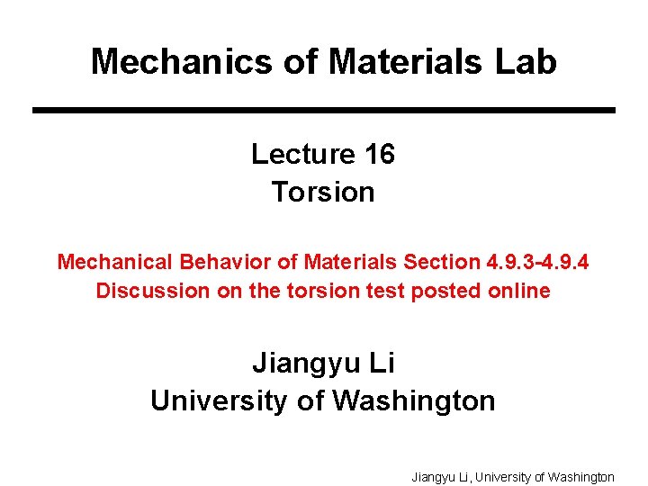 Mechanics of Materials Lab Lecture 16 Torsion Mechanical Behavior of Materials Section 4. 9.
