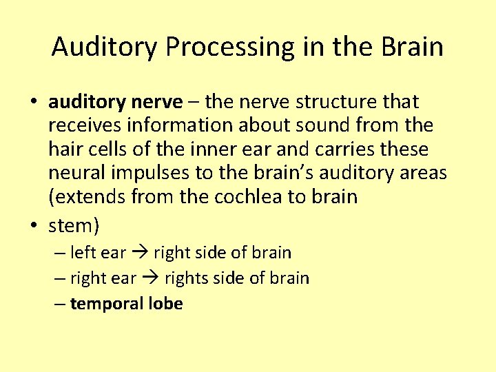 Auditory Processing in the Brain • auditory nerve – the nerve structure that receives Auditory Processing in the Brain • auditory nerve – the nerve structure that receives