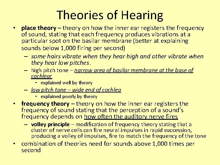 Theories of Hearing • place theory – theory on how the inner ear registers Theories of Hearing • place theory – theory on how the inner ear registers