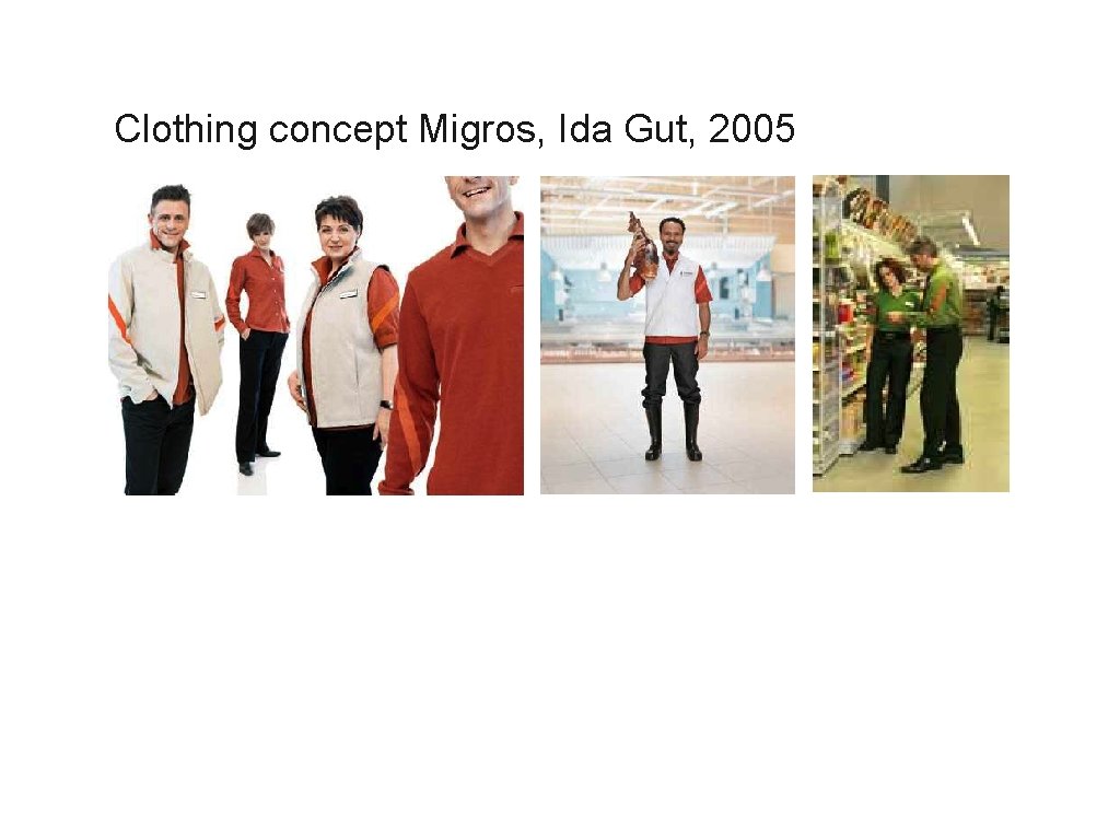 Corporate Identity Andres Wanner, SIAT 2009 Clothing concept Migros, Ida Gut, 2005 