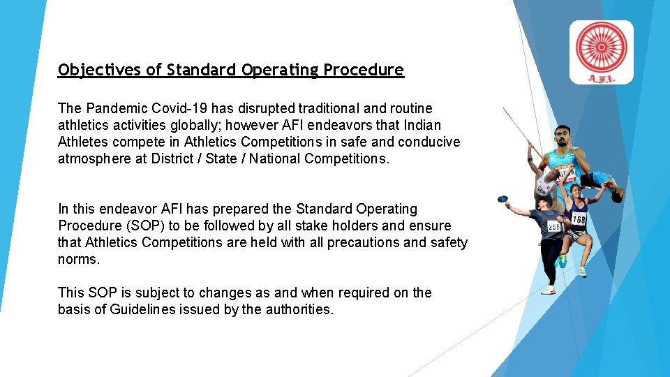 Objectives of Standard Operating Procedure The Pandemic Covid-19 has disrupted traditional and routine athletics