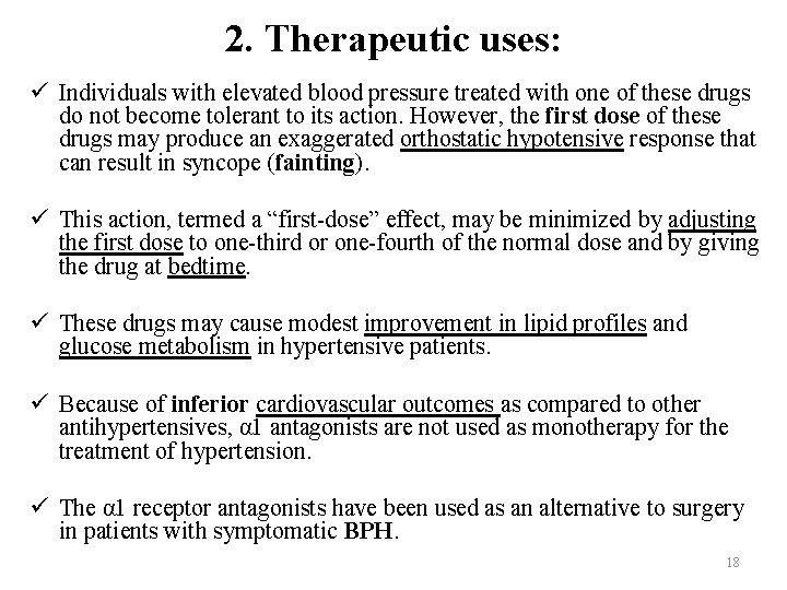 2. Therapeutic uses: ü Individuals with elevated blood pressure treated with one of these