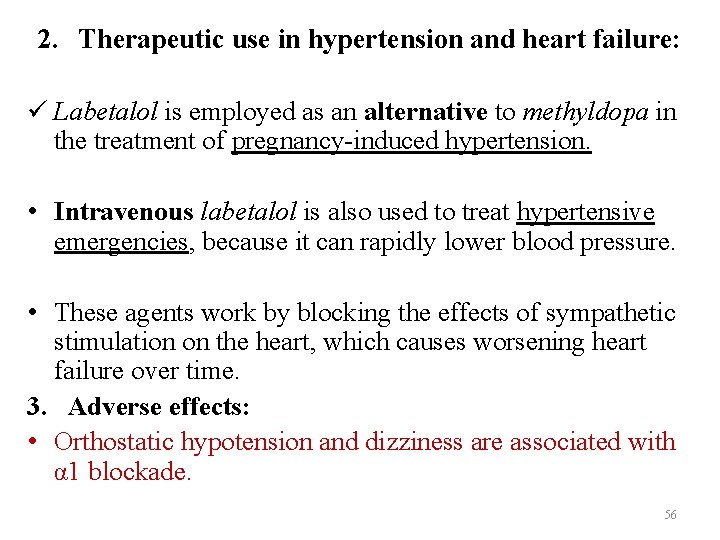 2. Therapeutic use in hypertension and heart failure: ü Labetalol is employed as an