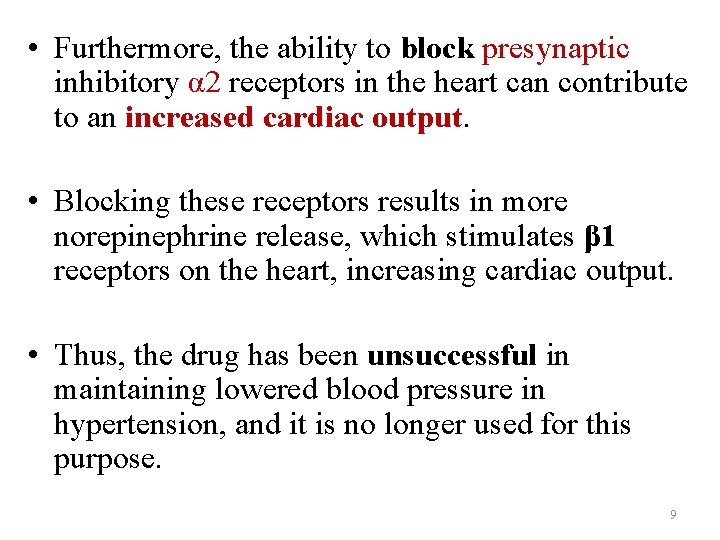  • Furthermore, the ability to block presynaptic inhibitory α 2 receptors in the