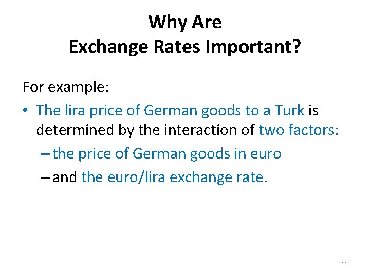 Why Are Exchange Rates Important? For example: • The lira price of German goods