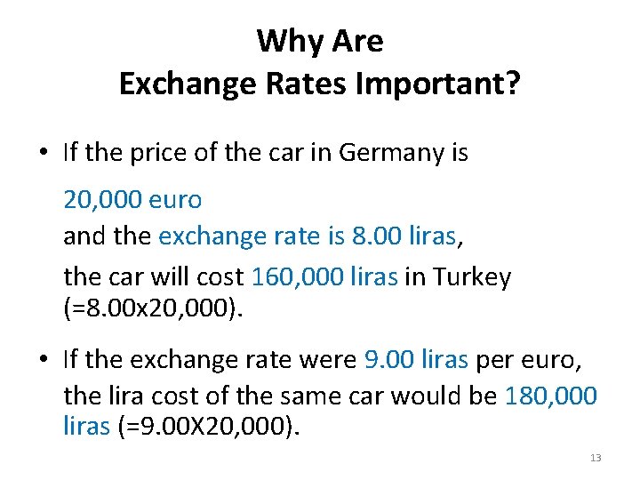 Why Are Exchange Rates Important? • If the price of the car in Germany