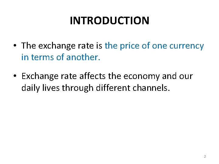 INTRODUCTION • The exchange rate is the price of one currency in terms of