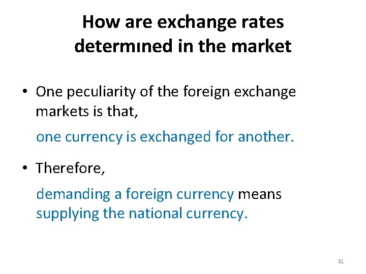 How are exchange rates determıned in the market • One peculiarity of the foreign