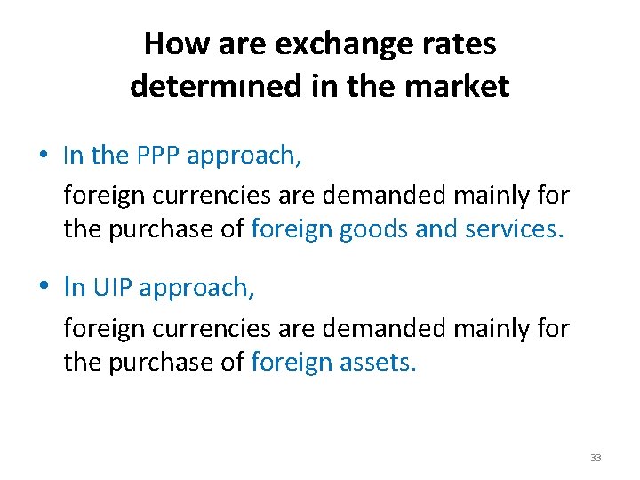 How are exchange rates determıned in the market • In the PPP approach, foreign