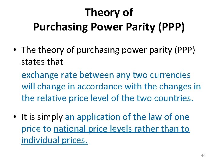 Theory of Purchasing Power Parity (PPP) • The theory of purchasing power parity (PPP)