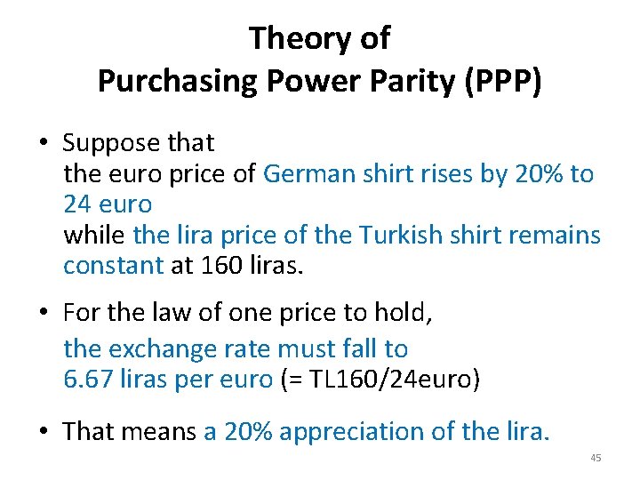 Theory of Purchasing Power Parity (PPP) • Suppose that the euro price of German