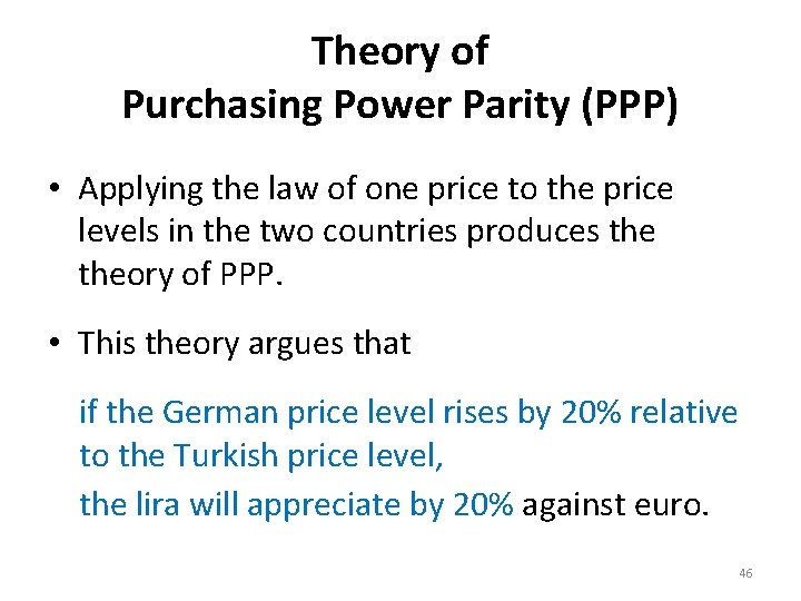 Theory of Purchasing Power Parity (PPP) • Applying the law of one price to