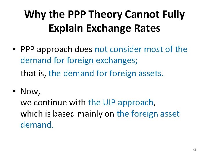 Why the PPP Theory Cannot Fully Explain Exchange Rates • PPP approach does not