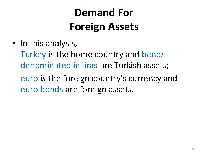 Demand Foreign Assets • In this analysis, Turkey is the home country and bonds