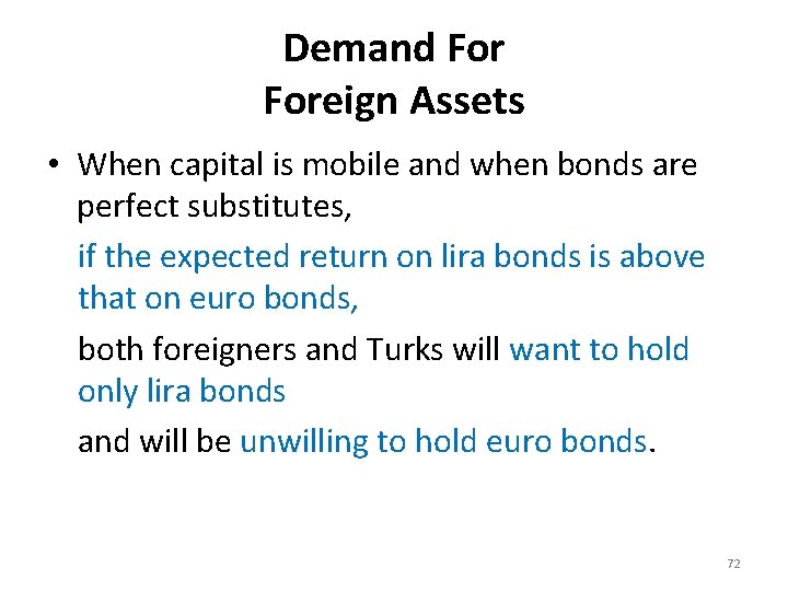 Demand Foreign Assets • When capital is mobile and when bonds are perfect substitutes,