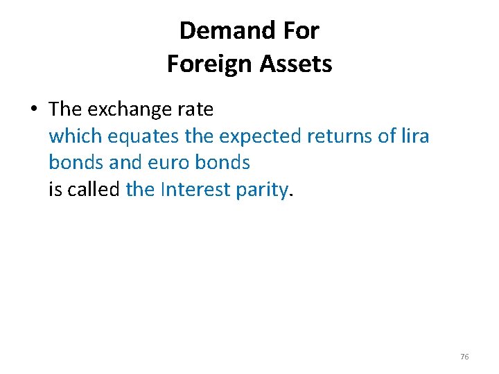 Demand Foreign Assets • The exchange rate which equates the expected returns of lira