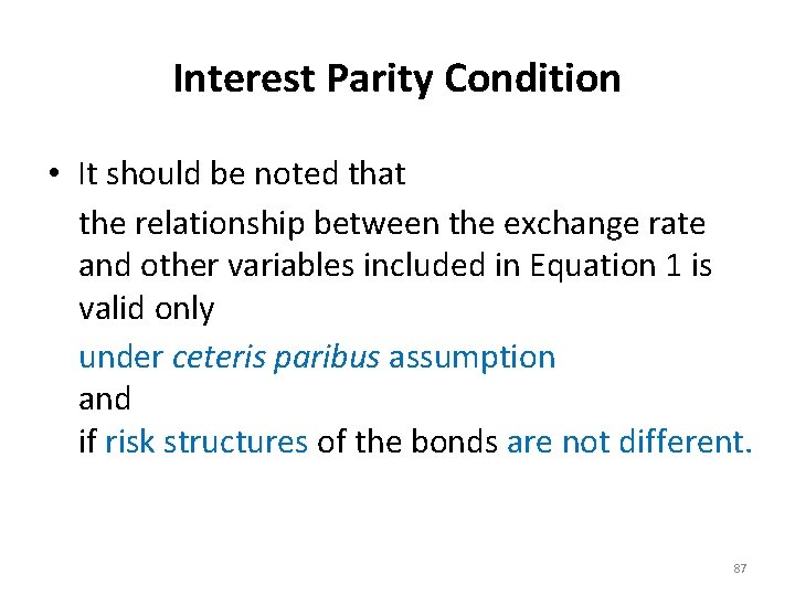 Interest Parity Condition • It should be noted that the relationship between the exchange