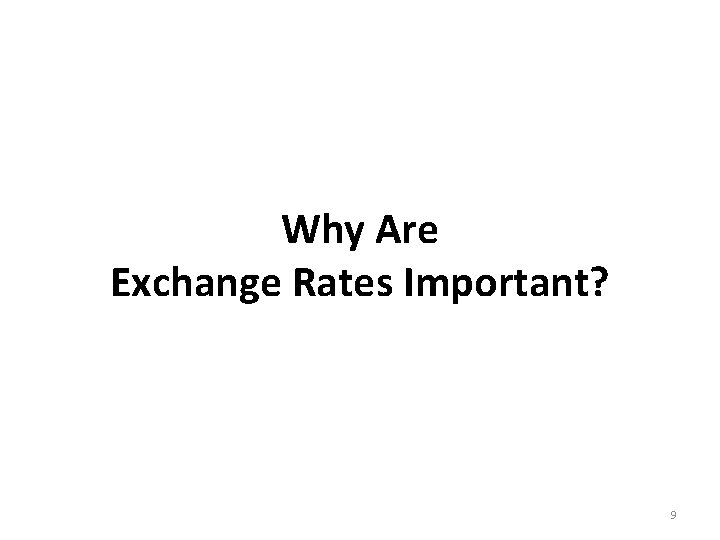 Why Are Exchange Rates Important? 9 