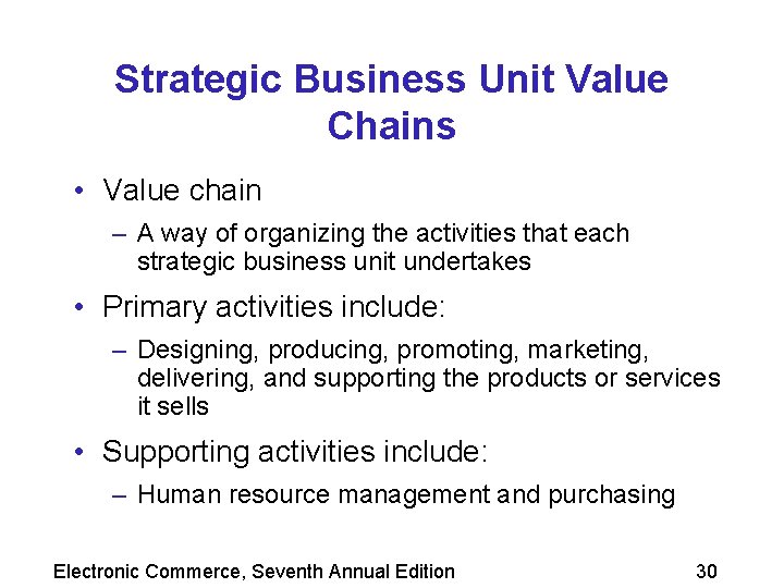 Strategic Business Unit Value Chains • Value chain – A way of organizing the