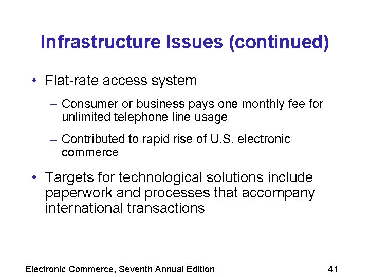 Infrastructure Issues (continued) • Flat-rate access system – Consumer or business pays one monthly