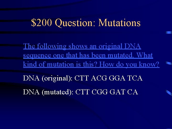 $200 Question: Mutations The following shows an original DNA sequence one that has been