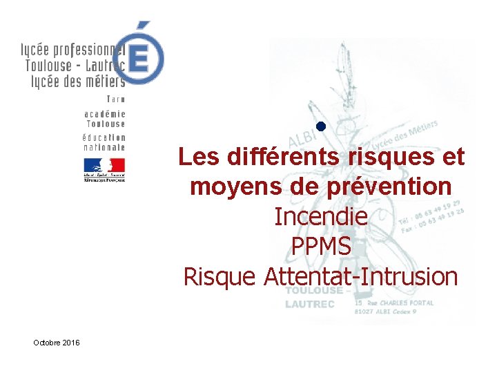  • Les différents risques et moyens de prévention Incendie PPMS Risque Attentat-Intrusion Octobre