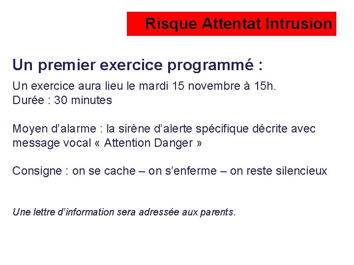 Risque Attentat Intrusion Un premier exercice programmé : Un exercice aura lieu le mardi