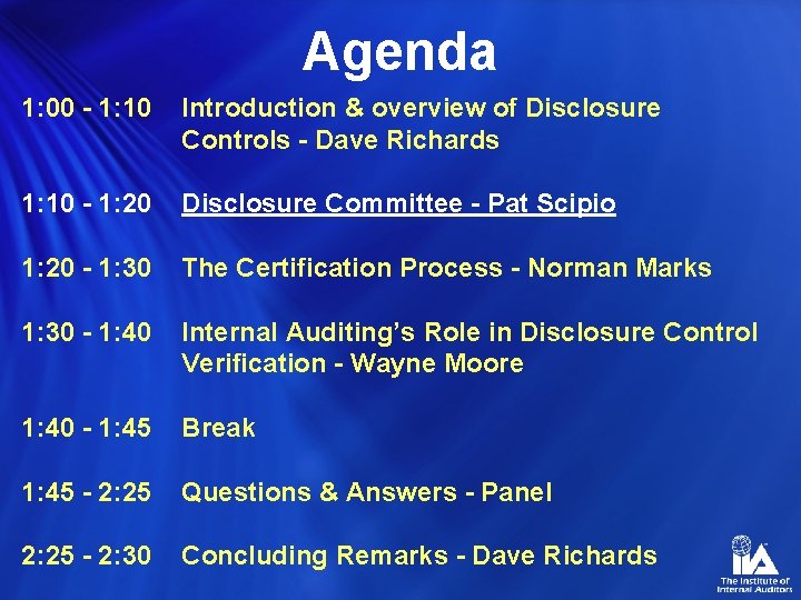 Agenda 1: 00 - 1: 10 Introduction & overview of Disclosure Controls - Dave
