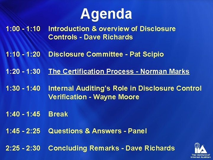 Agenda 1: 00 - 1: 10 Introduction & overview of Disclosure Controls - Dave