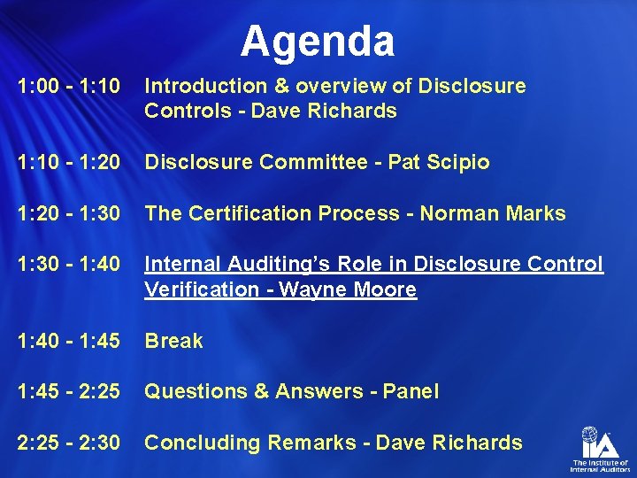 Agenda 1: 00 - 1: 10 Introduction & overview of Disclosure Controls - Dave