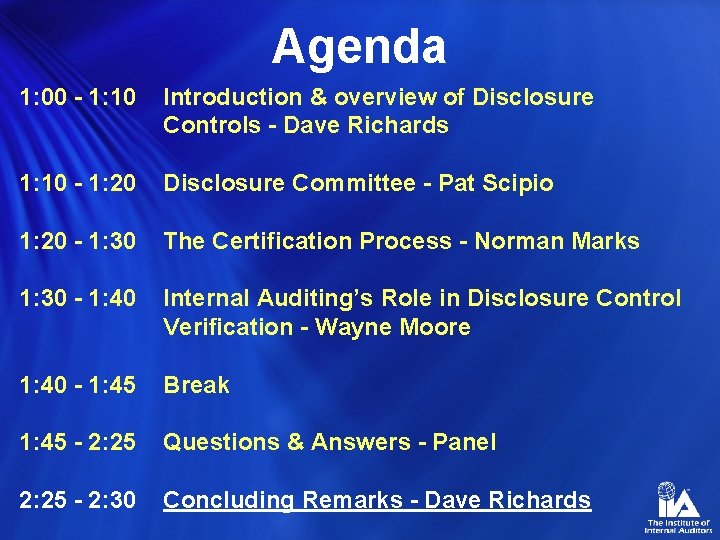 Agenda 1: 00 - 1: 10 Introduction & overview of Disclosure Controls - Dave