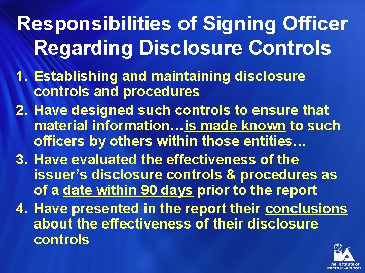 Responsibilities of Signing Officer Regarding Disclosure Controls 1. Establishing and maintaining disclosure controls and