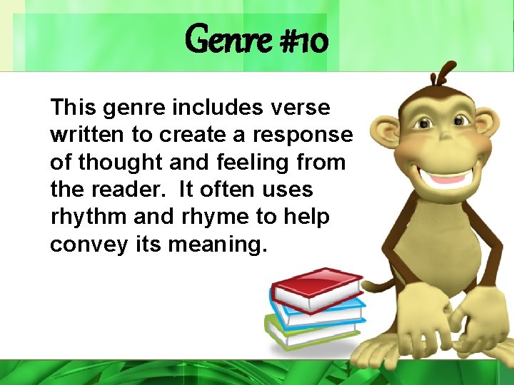 Genre #10 This genre includes verse written to create a response of thought and Genre #10 This genre includes verse written to create a response of thought and