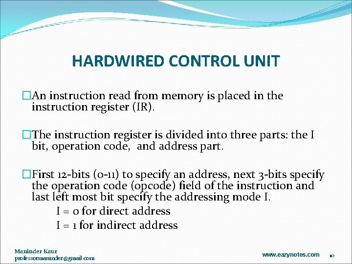 HARDWIRED CONTROL UNIT �An instruction read from memory is placed in the instruction register