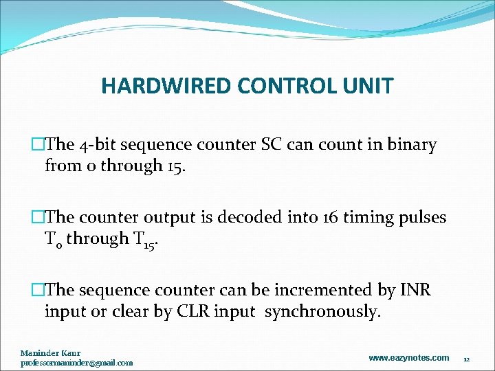 HARDWIRED CONTROL UNIT �The 4 -bit sequence counter SC can count in binary from