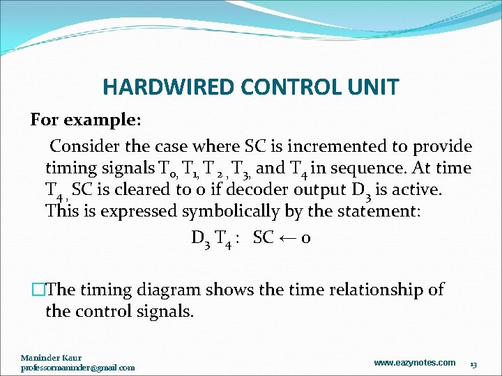 HARDWIRED CONTROL UNIT For example: Consider the case where SC is incremented to provide