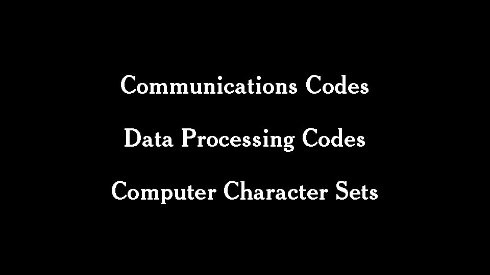 Communications Codes Data Processing Codes Computer Character Sets 