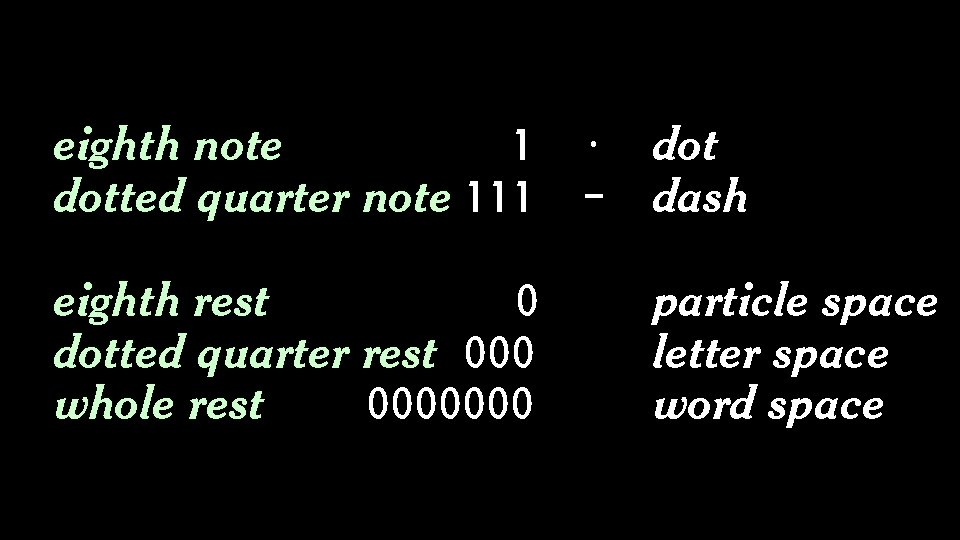 eighth note 1 · dotted quarter note 111 - dot dash eighth rest 0